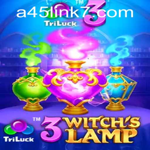 Discover the Enchanting World of 3WitchsLamp and the Power of A45 Link