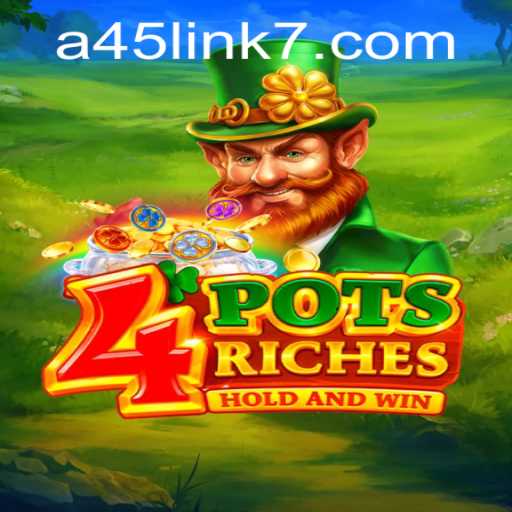 The Exciting World of 4potsriches: A45 Link Game