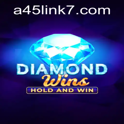 Exploring the Thrills of DiamondWins and the Exciting A45 Link