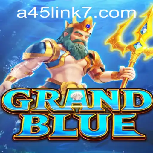 Exploring the Intriguing World of GRANDBLUE and Its New A45 Link Feature