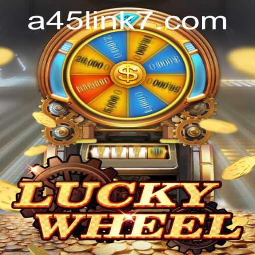 Exploring the World of LuckyWheel: The A45 Link Phenomenon